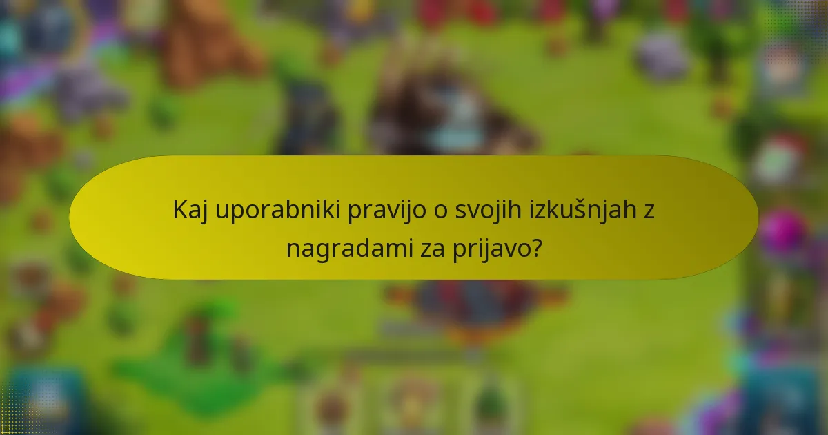 Kaj uporabniki pravijo o svojih izkušnjah z nagradami za prijavo?