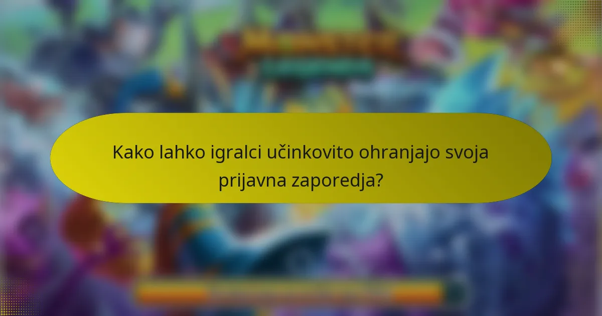 Kako lahko igralci učinkovito ohranjajo svoja prijavna zaporedja?