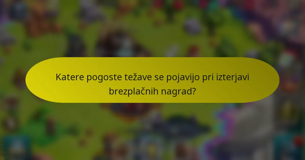 Katere pogoste težave se pojavijo pri izterjavi brezplačnih nagrad?