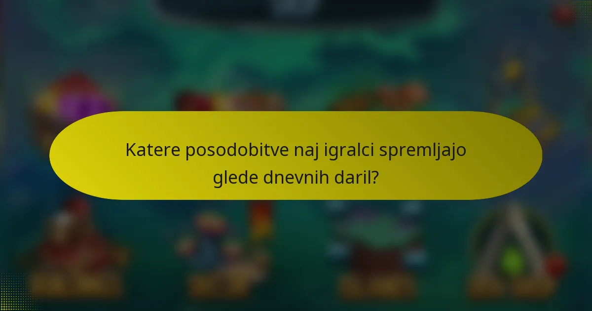 Katere posodobitve naj igralci spremljajo glede dnevnih daril?