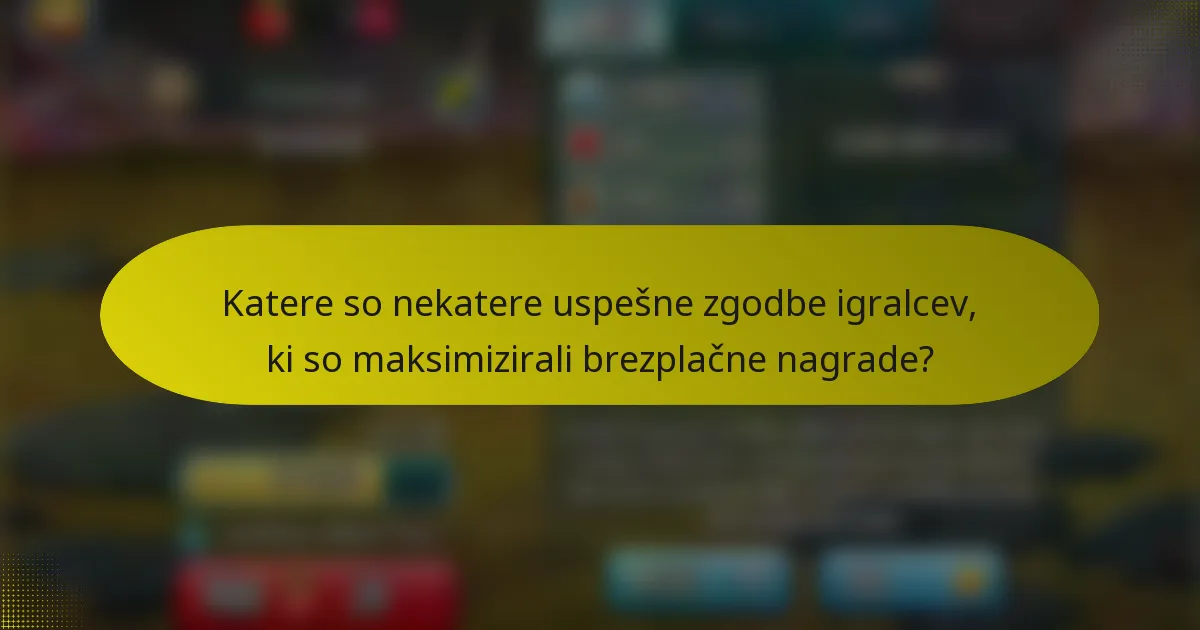 Katere so nekatere uspešne zgodbe igralcev, ki so maksimizirali brezplačne nagrade?