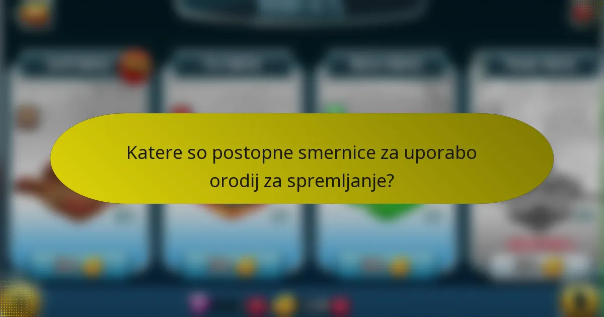Katere so postopne smernice za uporabo orodij za spremljanje?