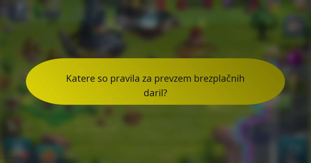 Katere so pravila za prevzem brezplačnih daril?